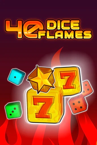 40 Dice Flames   в демо-режиме играть бесплатно | Азино777