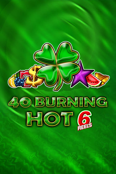 40 Burning Hot 6 Reels в демо-режиме играть бесплатно | Азино777