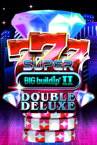 777 Super BIG BuildUp II Double Deluxe в демо-режиме играть бесплатно | Азино777