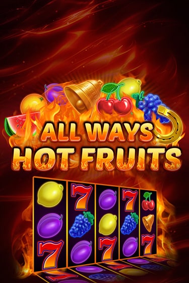 All Ways Hot Fruits в демо-режиме играть бесплатно | Азино777