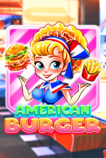 American Burger в демо-режиме играть бесплатно | Азино777