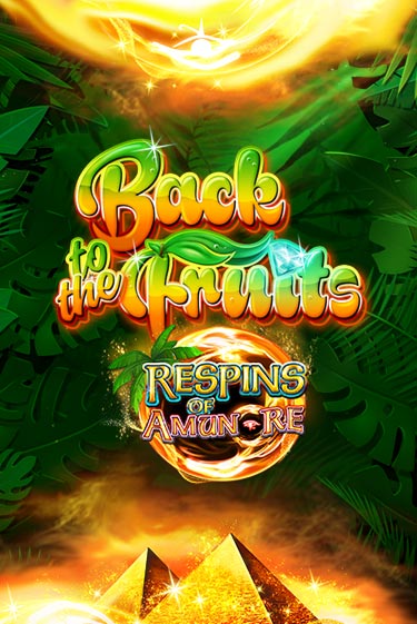 Back to the Fruits Respins of Amun Re в демо-режиме играть бесплатно | Азино777