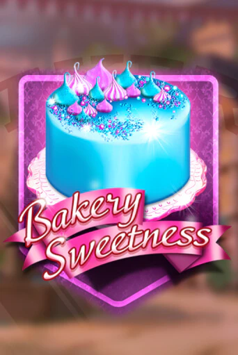 Bakery Sweetness в демо-режиме играть бесплатно | Азино777