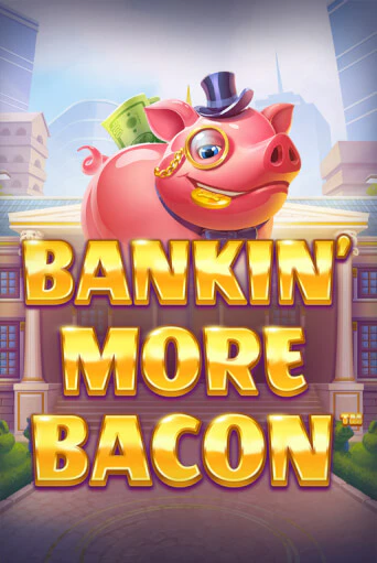 Bankin’ More Bacon в демо-режиме играть бесплатно | Азино777
