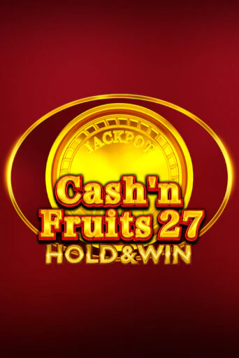 Cash'n Fruits 27 Hold And Win в демо-режиме играть бесплатно | Азино777