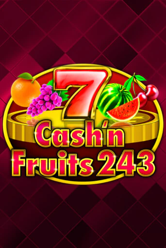 Cash'n Fruits 243 в демо-режиме играть бесплатно | Азино777