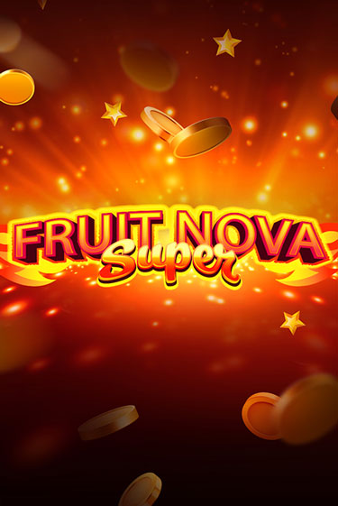 Fruit Super Nova в демо-режиме играть бесплатно | Азино777
