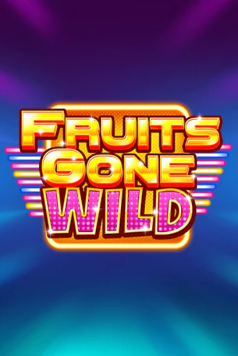 Fruits Gone Wild в демо-режиме играть бесплатно | Азино777
