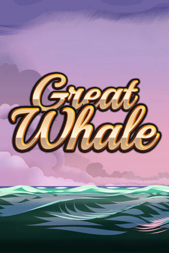 Great Whale   в демо-режиме играть бесплатно | Азино777
