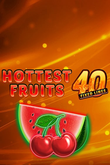Hottest Fruits 40 в демо-режиме играть бесплатно | Азино777