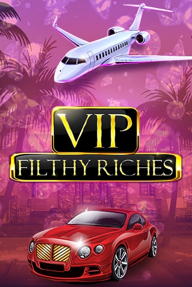 VIP Filthy Riches в демо-режиме играть бесплатно | Азино777