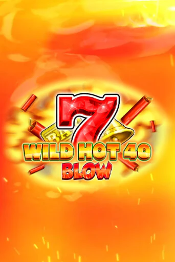 Wild Hot 40 Blow в демо-режиме играть бесплатно | Азино777