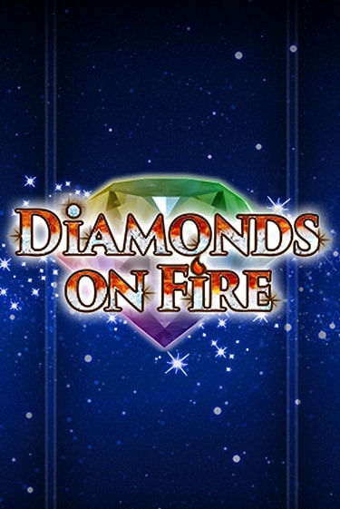Diamonds on Fire в демо-режиме играть бесплатно | Азино777