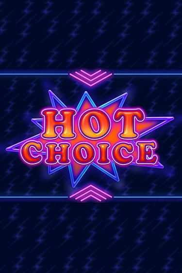 Hot Choice в демо-режиме играть бесплатно | Азино777